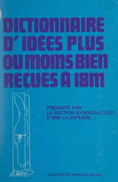 Dictionnaire d'idées plus ou moins bien reçues à IBM