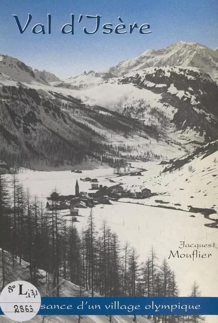 Val-d'Isère, 1929-1973 - Jacques Mouflier - FeniXX réédition numérique