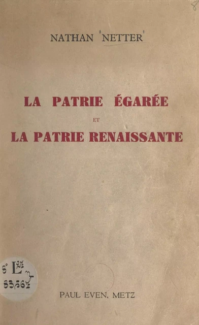 La patrie égarée et la patrie renaissante - Nathan Netter - FeniXX réédition numérique