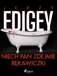 Niech pan zdejmie rękawiczki