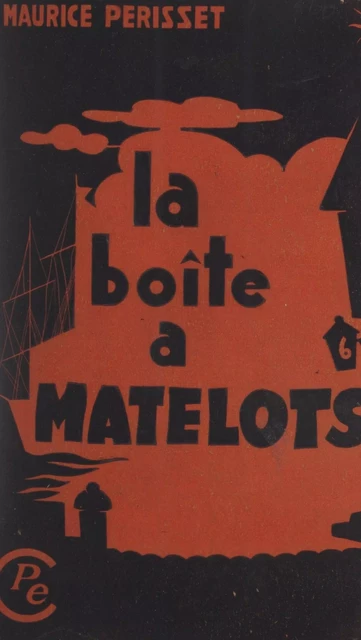 La boîte à matelots - Maurice Périsset - FeniXX réédition numérique