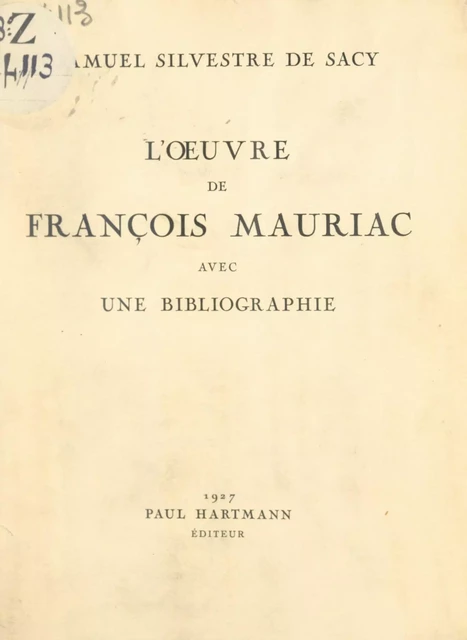 L'œuvre de François Mauriac avec une bibliographie - Samuel Silvestre de Sacy - FeniXX réédition numérique