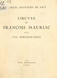 L'œuvre de François Mauriac avec une bibliographie