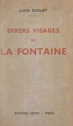 Divers visages de La Fontaine