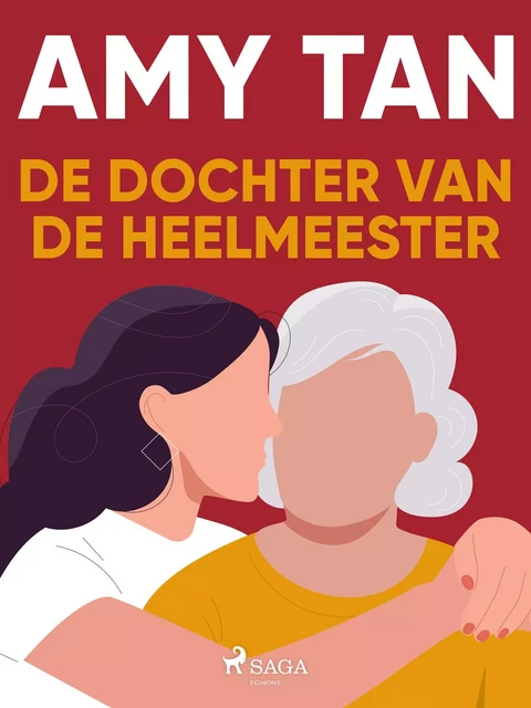 De dochter van de heelmeester - Amy Tan - Saga Egmont International