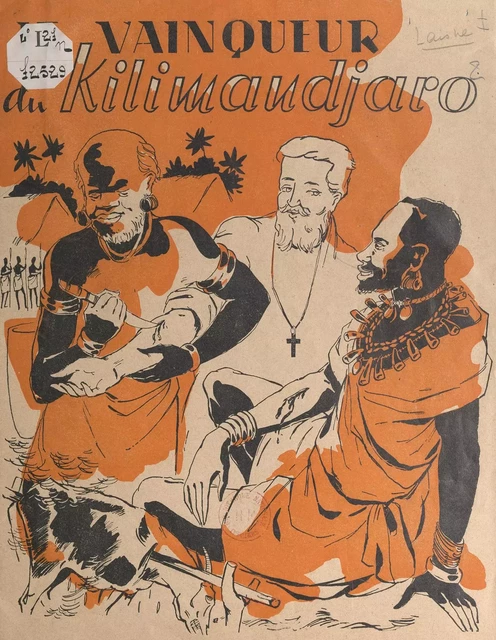 Le vainqueur du Kilimandjaro : Mgr A. Le Roy - Léon Laisné - FeniXX réédition numérique