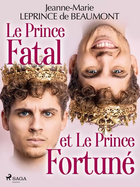 Le Prince Fatal et le Prince Fortuné - Madame Leprince de Beaumont - Saga Egmont French