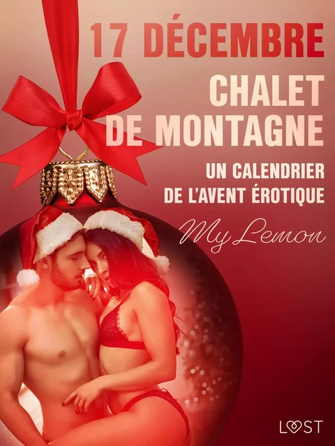 17 décembre : Chalet de montagne -  Un calendrier de l’Avent érotique - My Lemon - Saga Egmont French