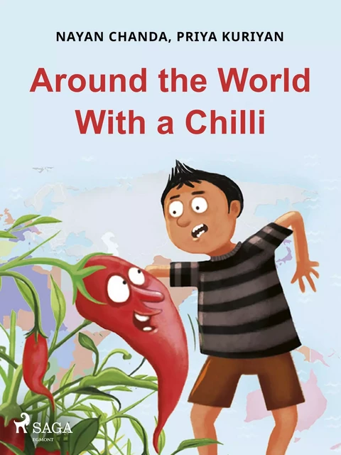 Around the World With a Chilli - Priya Kuriyan, Nayan Chanda - Saga Egmont International