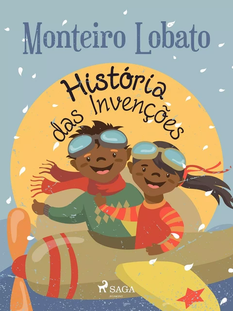 História das Invenções - Monteiro Lobato - Saga Egmont International