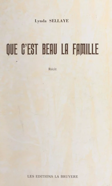 Que c'est beau la famille - Lynda Sellaye - FeniXX réédition numérique