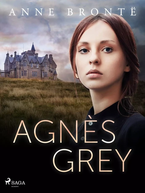 Agnès Grey - Anne Brontë - Saga Egmont French