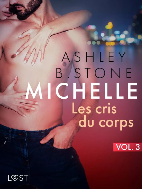 Michelle 3 : Les cris du corps - Une nouvelle érotique - Ashley B. Stone - Saga Egmont French