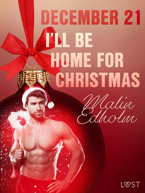 December 21: I’ll Be Home for Christmas – An Erotic Christmas Calendar - Malin Edholm - Saga Egmont International