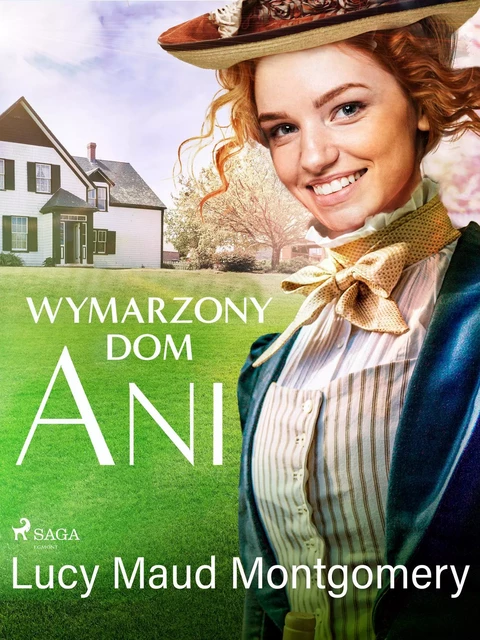 Wymarzony dom Ani - Lucy Maud Montgomery - Saga Egmont International