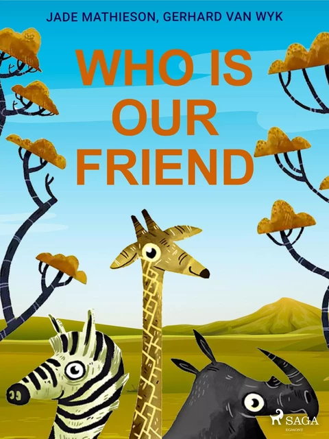 Who is Our Friend - Gerhard Van Wyk, Jade Mathieson - Saga Egmont International