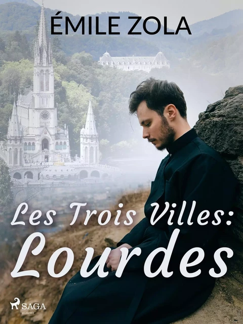 Les Trois Villes : Lourdes - Emile Zola - Saga Egmont French