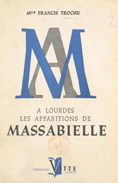 À Lourdes, les apparitions de Massabielle