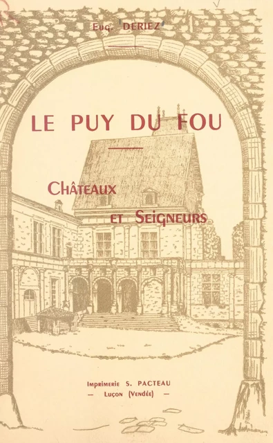 Le Puy du Fou - Eugène Deriez - FeniXX réédition numérique