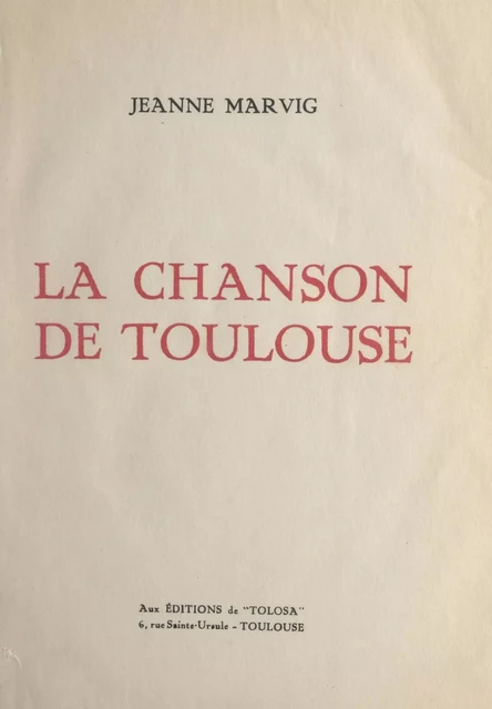 La chanson de Toulouse - Jeanne Marvig - FeniXX réédition numérique