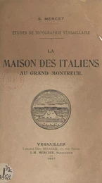 La maison des Italiens au Grand Montreuil : études de topographie versaillaise