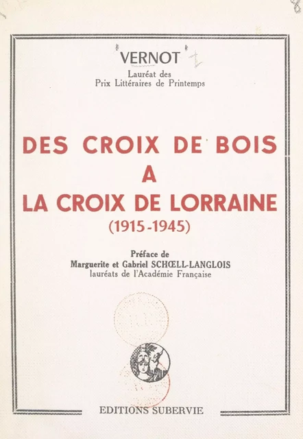 Des croix de bois à la croix de Lorraine (1915-1945) -  Vernot - FeniXX réédition numérique