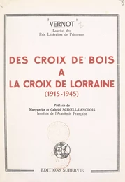 Des croix de bois à la croix de Lorraine (1915-1945)