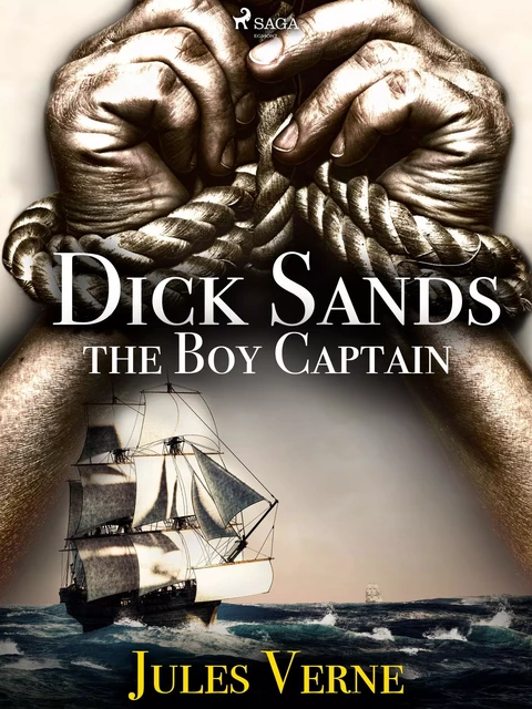 Dick Sands, the Boy Captain - Jules Verne - Saga Egmont International