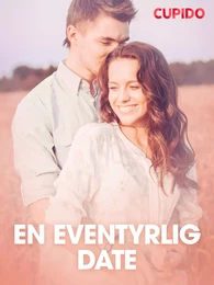 En eventyrlig date – erotiske noveller