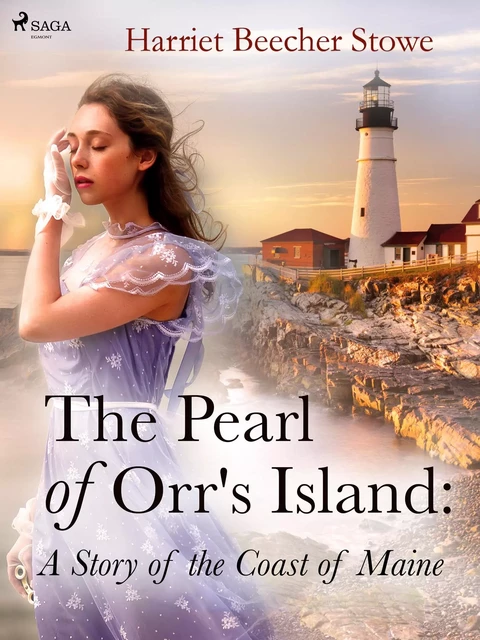 The Pearl of Orr's Island: A Story of the Coast of Maine - Harriet Beecher-Stowe - Saga Egmont International