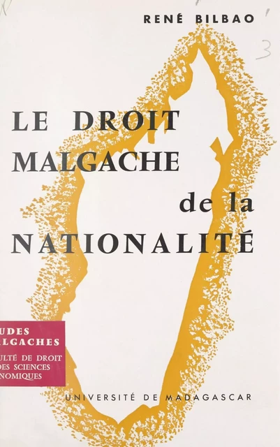 Le droit malgache de la nationalité - René Bilbao - FeniXX réédition numérique