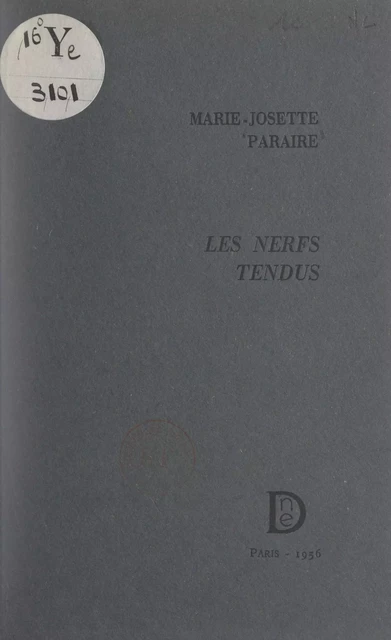 Les nerfs tendus - Marie-Josette Paraire - FeniXX réédition numérique