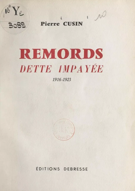 Remords, dette impayée, 1916-1923 - Pierre Cusin - FeniXX réédition numérique