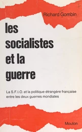 Les socialistes et la guerre : la SFIO et la politique étrangère française entre les deux guerres mondiales