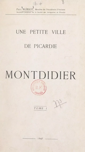 Une petite ville de Picardie : Montdidier (1) - Paul Blériot - FeniXX réédition numérique