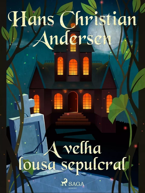 A velha lousa sepulcral - Hans Christian Andersen - Saga Egmont International