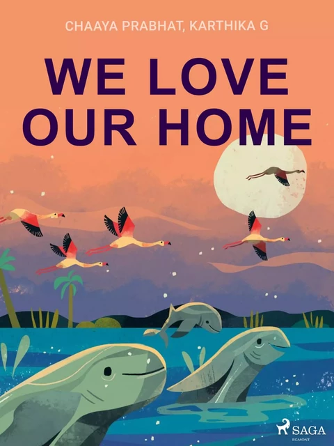 We Love Our Home - Chaaya Prabhat, Karthika G - Saga Egmont International