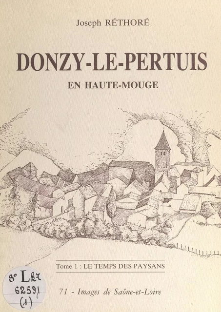 Donzy-le-Pertuis en Haute-Mouge (1). Le temps des paysans - Joseph Réthoré - FeniXX réédition numérique