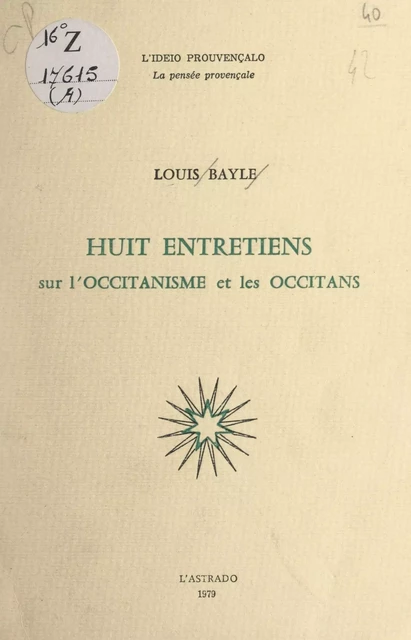 Huit entretiens sur l'occitanisme et les Occitans - Louis Bayle - FeniXX réédition numérique