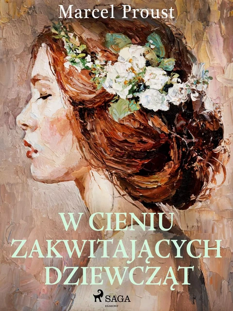 W cieniu zakwitających dziewcząt - Marcel Proust - Saga Egmont International