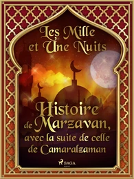 Histoire de Marzavan, avec la suite de celle de Camaralzaman 