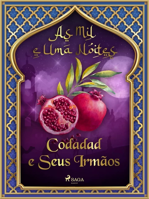 Codadad e Seus Irmãos (As Mil e Uma Noites 2) - – As Mil E Uma Noites - Saga Egmont International