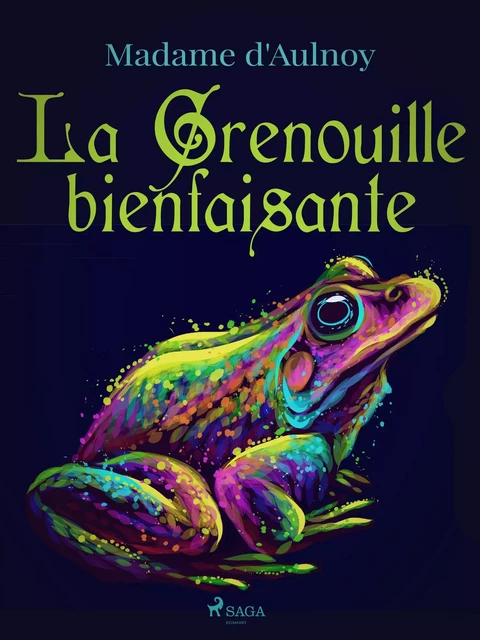 La Grenouille bienfaisante - Madame d'Aulnoy - Saga Egmont French