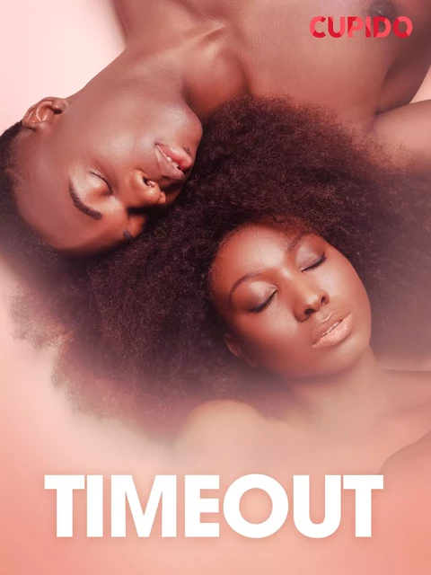 Timeout – erotiske noveller -  Cupido - Saga Egmont International