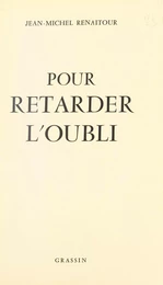 Pour retarder l'oubli