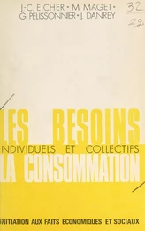 Les besoins individuels et collectifs, la consommation