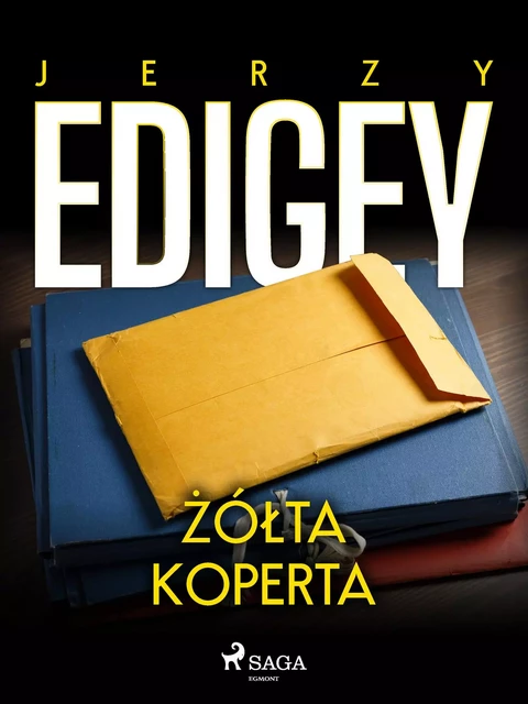 Żółta koperta - Jerzy Edigey - Saga Egmont International