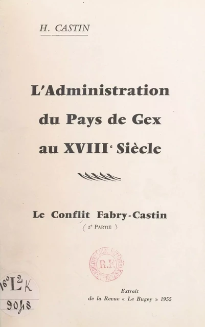 L'administration du Pays de Gex au XVIIIe siècle : le conflit Fabry-Castin - H. Castin - FeniXX réédition numérique