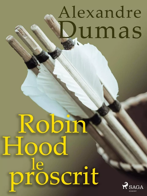 Robin Hood le proscrit - Alexandre Dumas - Saga Egmont French