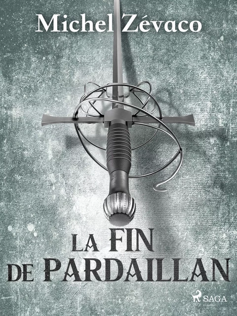 La Fin de Pardaillan - Michel Zévaco - Saga Egmont French